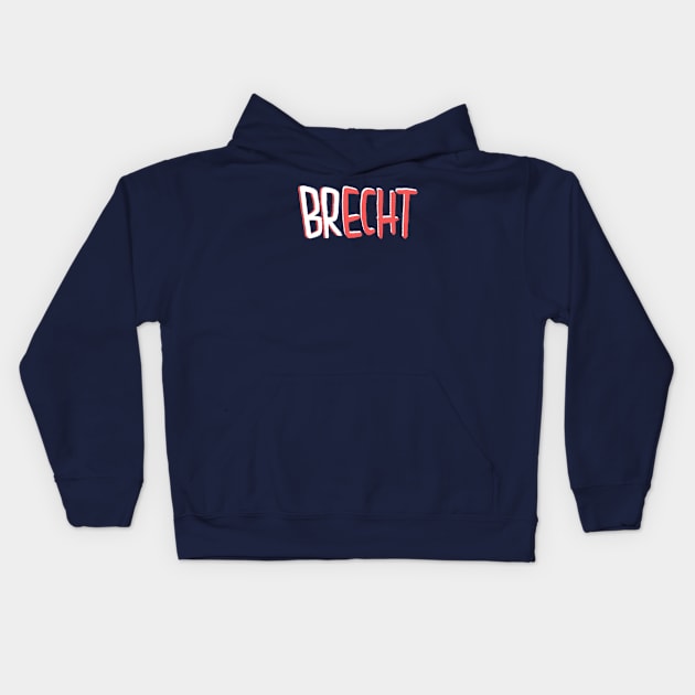 Brecht Echt, Bertolt Brecht Pun Kids Hoodie by badlydrawnbabe